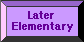 later elementary